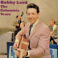 Bobby Lord - The Columbia Years (Compilation)